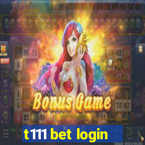 t111 bet login